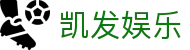 凯发娱乐 - 凯发体育 - 【安全信誉导航】